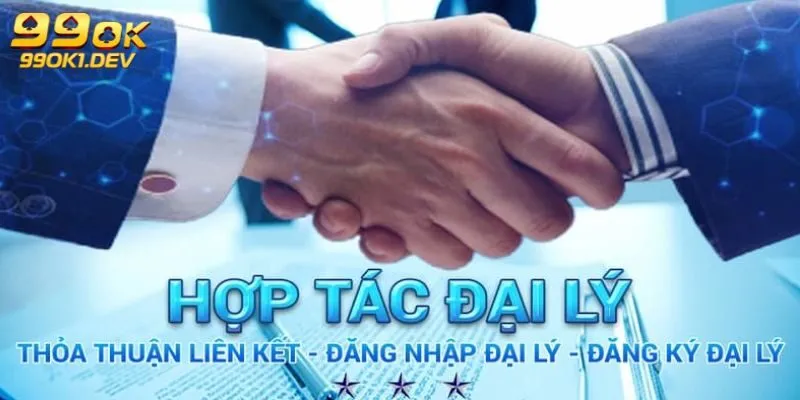 Cách thức trở thành đại lý 99OK nhanh chóng dễ dàng