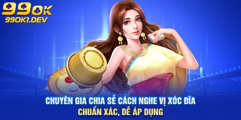 chuyên gia chia sẻ cách nghe vị xóc đĩa