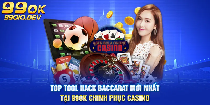 top tool hack baccarat mới nhất tại 99ok chinh phục casino